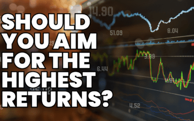 Should you seek the highest possible investment returns?